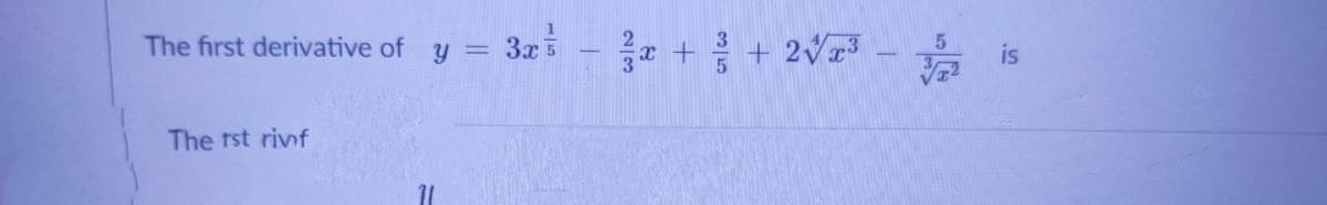 The first derivative of y =
3x
+ 2Vr3 –
The rst rinf
