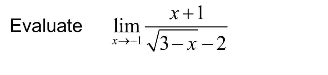 x+1
lim
У3—х — 2
Evaluate
x→-1
-
