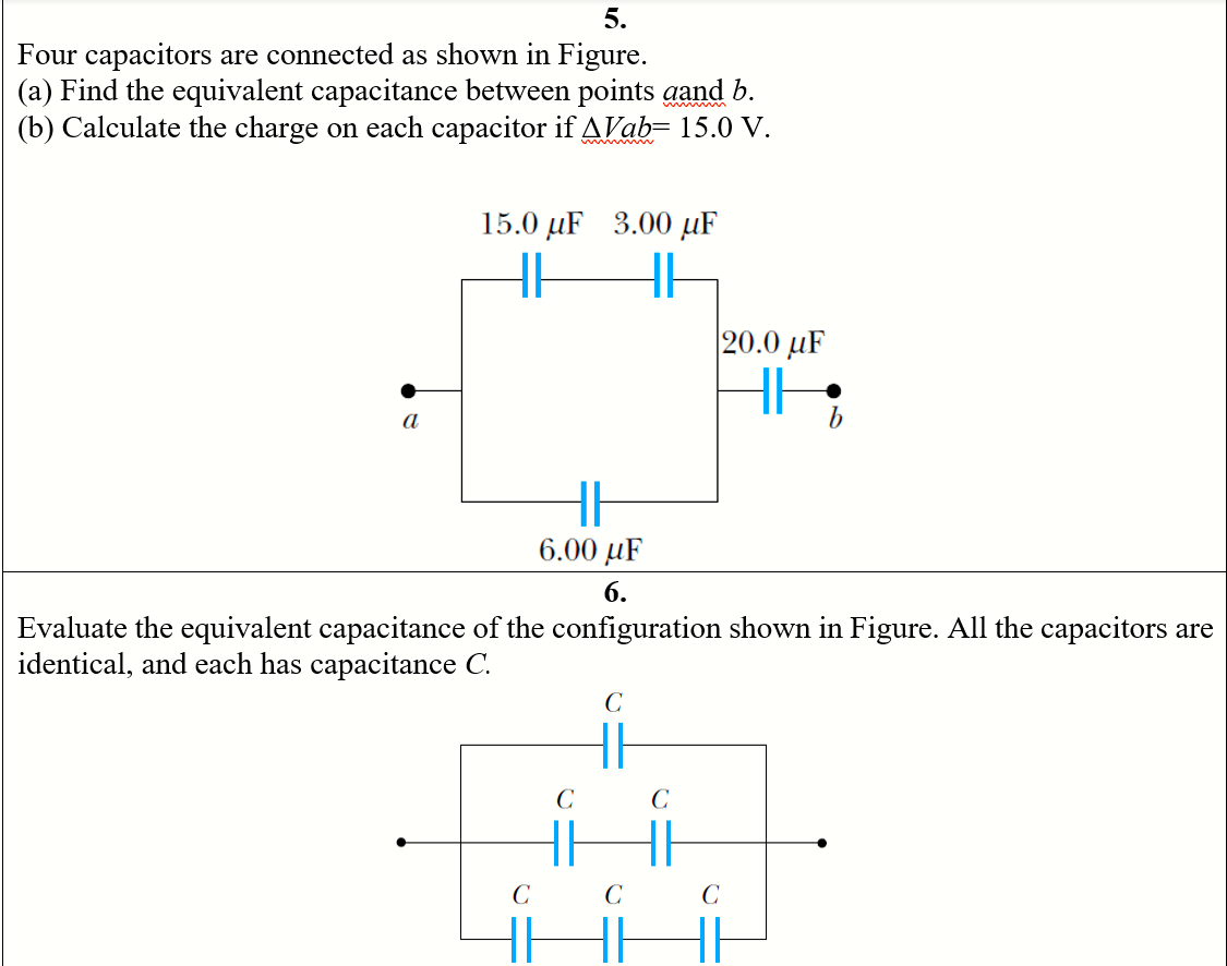 5.
Four capacitors are connected as shown in Figure.
(a) Find the equivalent capacitance between points aand b.
(b) Calculate the charge on each capacitor if AVab= 15.0 V.
15.0 µF 3.00 µF
H
20.0 µF
a
6.00 µF
6.
Evaluate the equivalent capacitance of the configuration shown in Figure. All the capacitors are
identical, and each has capacitance C.
C
C
C
C
C
C
