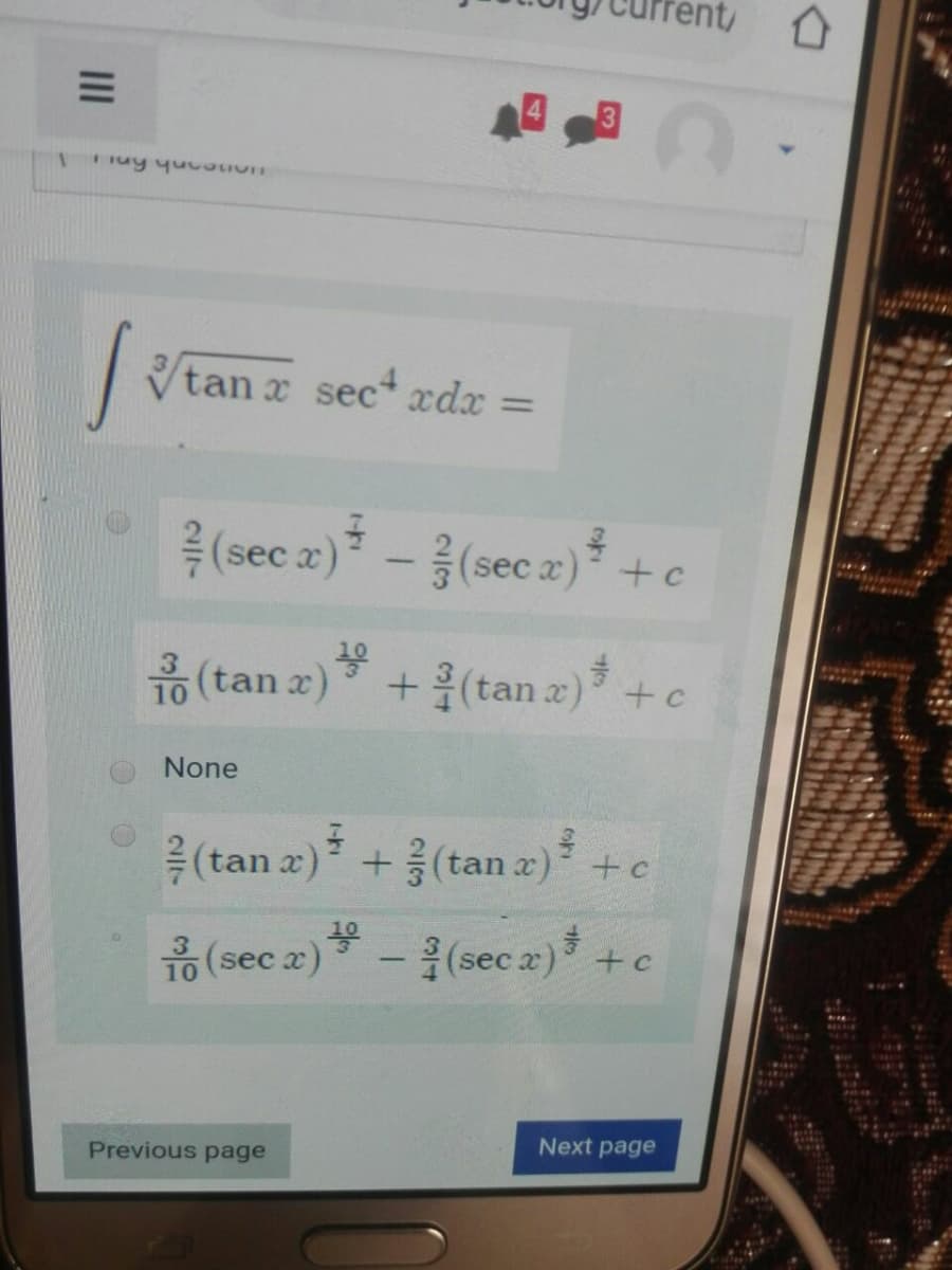 1.
1H
Vtan x sec xdx =
3 ) - 3(sec z) +o
(sec x)
+ 물(tan z)3+
PASD
음(tan z)
10
None
을 (tan z): + 옮(tan z):
+c
금 (sec a)* -2 (sec z), +c
3
10
Next page
Previous page
II
