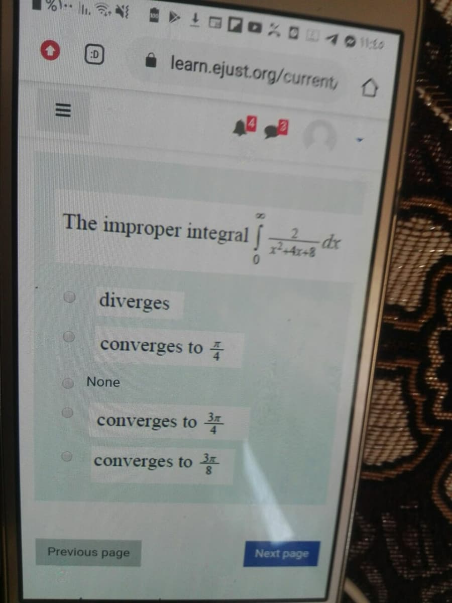 i learn.ejust.org/current, 0
:D
8)
The improper integral
2 dx
x-4x+8
diverges
converges to
None
converges to
converges to
Next page
Previous page
II
