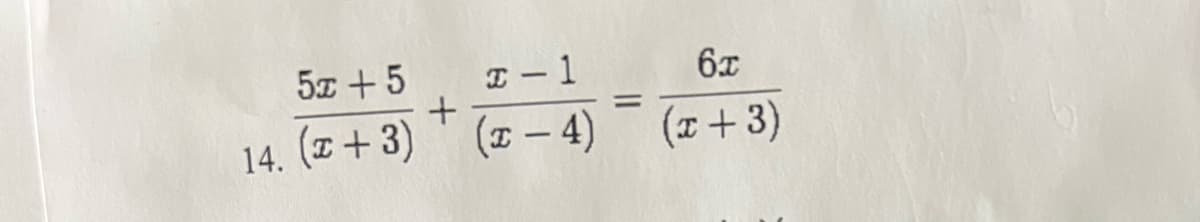 5x +5 x-1
+
14. (x+3)(x-4)
=
6x
(x+3)