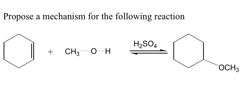 Propose a mechanism for the following reaction
H2SO4
CH3 0-H
OCH3
