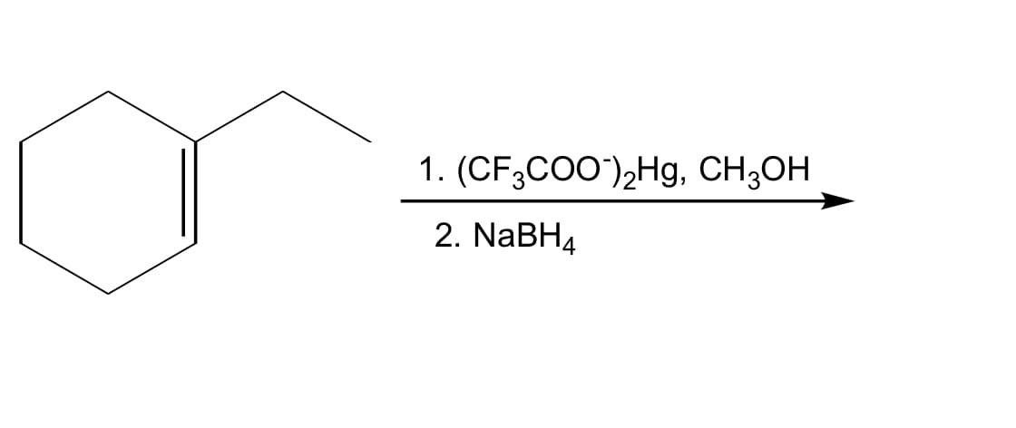1. (CF,CO0'),Hg, CH;OH
2. NABH4
