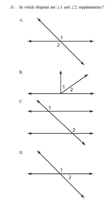 11.
In which diagram are 21 and 22 supplementary?
A.
1
2
1
1
2
D.
