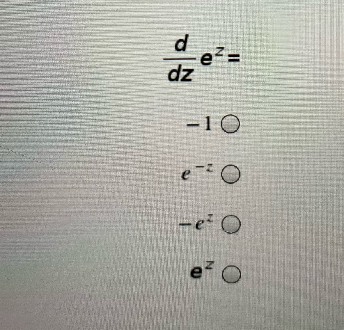 d.
e² =
dz
%3D
-10
e
-e O
e2 O

