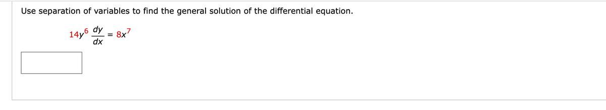 Use separation of variables to find the general solution of the differential equation.
Ap 9°
14y6
dx
%D
