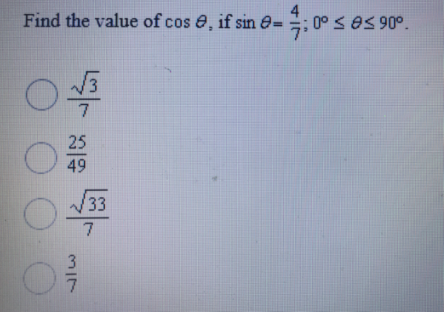 Find the value of cos e, if sin 0-
4
0° S05 90°.
7.
25
49
33
