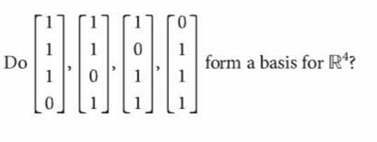 Do
1
1
form a basis for R?
1
1
1
