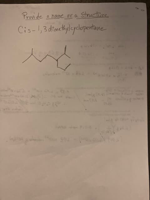 Provide a name or a structure
Cis-1, 3 dimethylcyclopentane