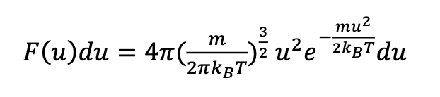 mu²
3
m 2 ) ₁² u² e 2KBT du
2
m
2лkBT
F(u)du = 4π(-
MIN