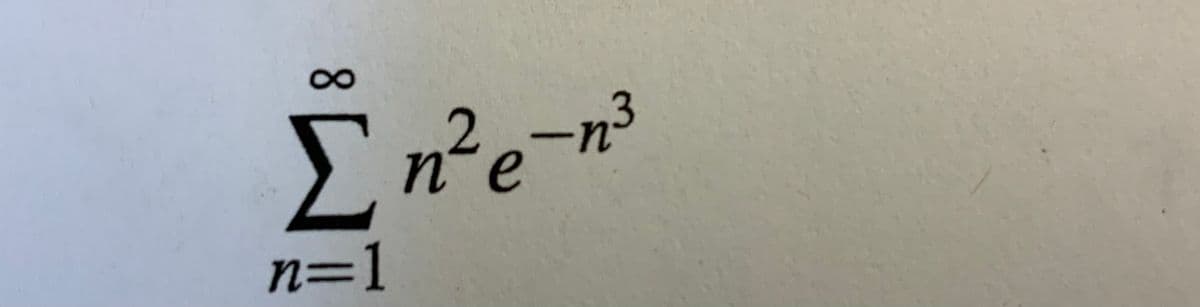 2.
n'e-n³
n=1
%3D1
