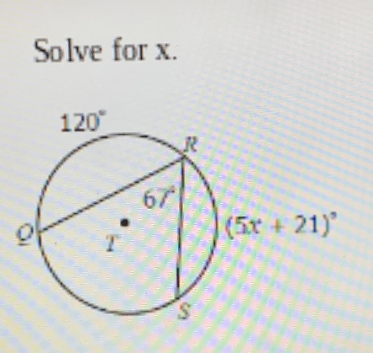 Solve for x.
120
67
(5r+21)"
S.
