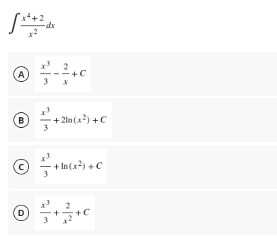 dx
x* 2
A
3 x
B
+ 2ln (x²) + C
+ In(x²) + C
(D
+C
+
