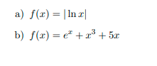 a) f(x) = | In r|
b) f(r) = e² + x³ + 5x
