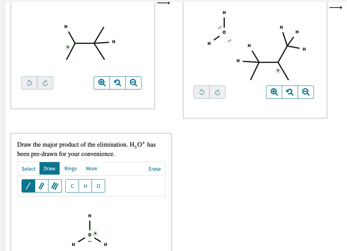 H
H
H.
Draw the major product of the elimination. H, o* has
been pre-drawn for your convenience.
Select
Draw
Rings
More
Erase
C
H
H
|
H
H
↑
