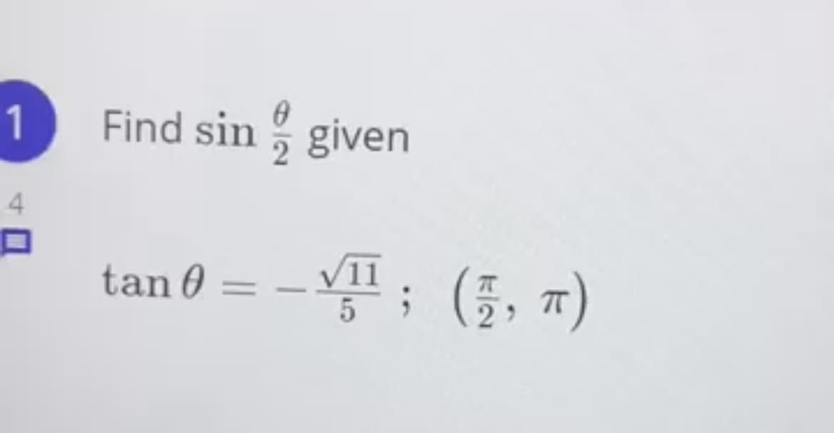 1 Find sin given
4
I; (5, 7)
tan 0
