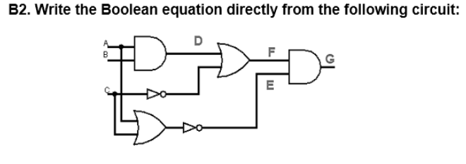 B2. Write the Boolean equation directly from the following circuit:
E
