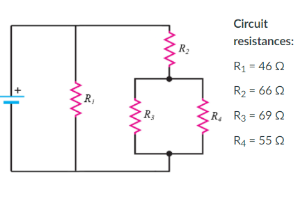 Circuit
resistances:
R1 = 46 Q
R2 = 66 Q
R,
R3
R. R3 = 69 Q
R4 = 55 Q
