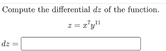 Compute the differential dz of the function.
z = x*y!!
„7,11
dz =
