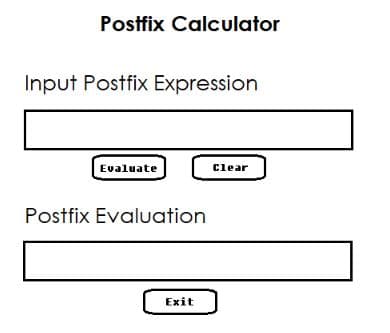 Postfix Calculator
Input Postfix Expression
Evaluate
Clear
Postfix Evaluation
Exit
