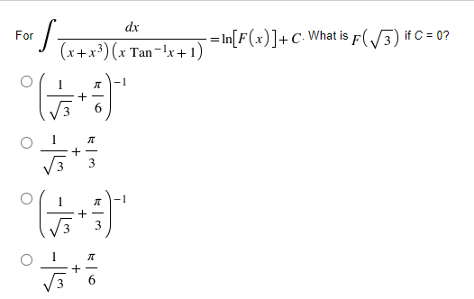 dx
-= In[F(x)]+C• What is F(/3) if C = 0?
For
(x+x³) (x Tan-1x+1)
1
+
1
+
-15
-15
