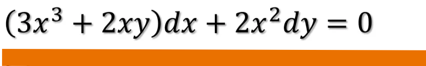 (3x³ + 2xy)dx + 2x?dy = 0
