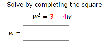 Solve by completing the square
W=
