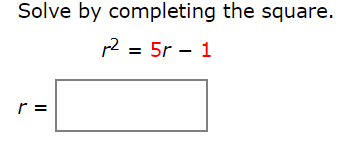 Solve by completing the square.
