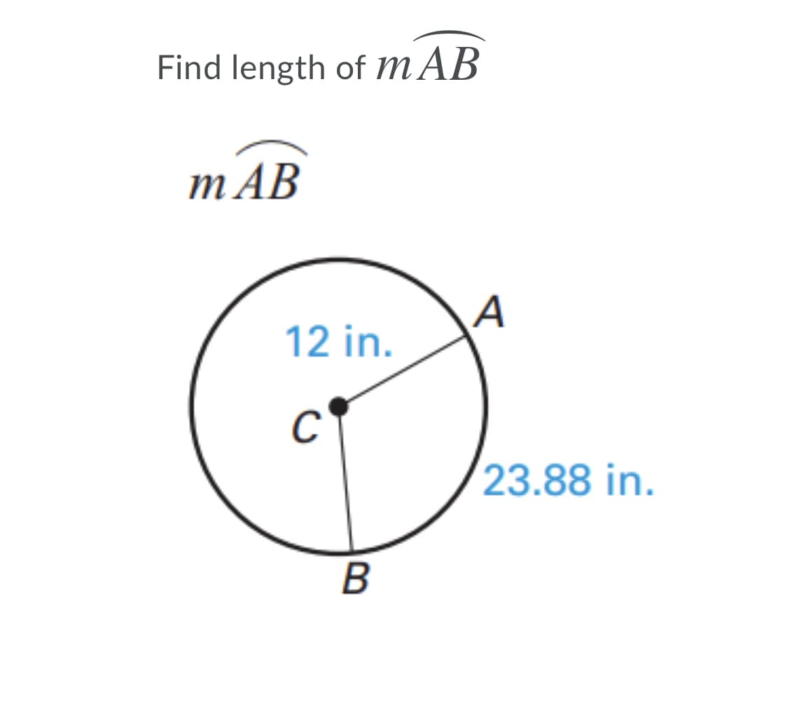 Find length of mAB
m AB
12 in.
C
23.88 in.
