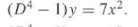 (D4 - 1)y = 7x².