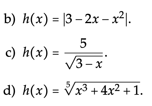 b) h(x) - [3 — 2х - х{\.
с) h(x) -
V3 – x
d) h(x) = Vx³ + 4x² + 1.
