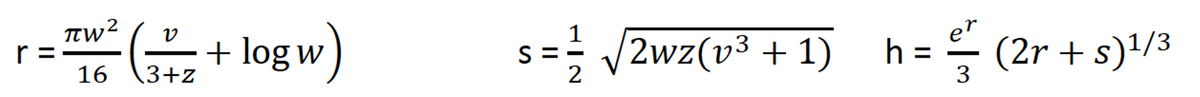 r =
16
-G+ log w)
s == /2wz(v3 + 1)
er
h =
3
(2r + s)/3
