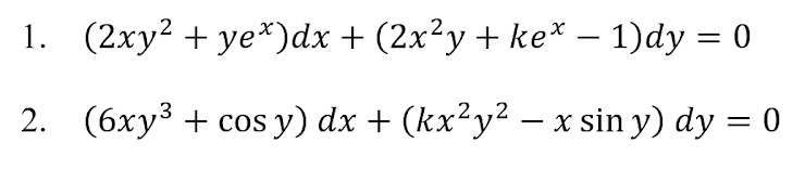 1. (2xy² + ye*)dx + (2x²y + ke* – 1)dy = 0
-
2. (6xy³ + cos y) dx + (kx²y² – x sin y) dy = 0
%3D
