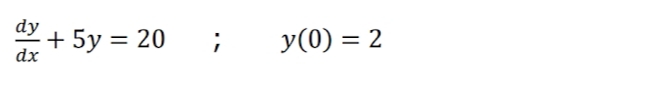 dy
+ 5y = 20
dx
y(0) = 2
%3D
