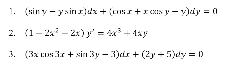 1. (sin y – y sin x)dx + (cos x + x cos y – y)dy = 0
%3|
2. (1 – 2x² – 2x) y' = 4x³ + 4xy
-
-
3. (Зх сos 3x + sin 3y — 3)dx + (2у + 5)dy %3D 0
||
