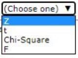 (Choose one) ▼
Z
t
Chi-Square
F