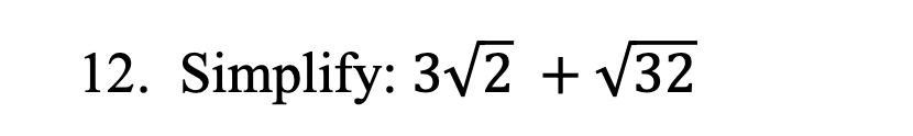 12. Simplify: 3√2 + √32