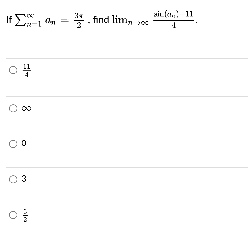 ΗΣ 1 an find limnoo
Зп
σο
n=1
-
2
11
∞
Ο 0
Ο 3
Ο
52
sin(an)+11
4