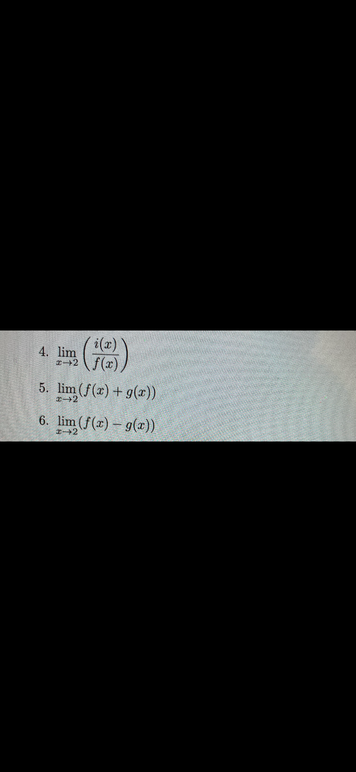 i(x)
4. lim
の→2
5. lim (f(x) + g(x))
6. lim (f(x) – g(x))
