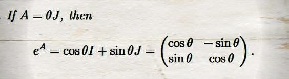 If A = 0J, then
e = cos 01 + sin 0J =
=
cos
sin
sin
0500).
-
