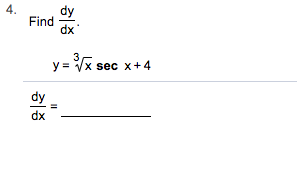 4.
Find
dx
x se
x+4
dy
dx
II
