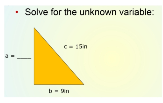 Solve for the unknown variable:
C = 15in
a =
b = 9in
%3D
