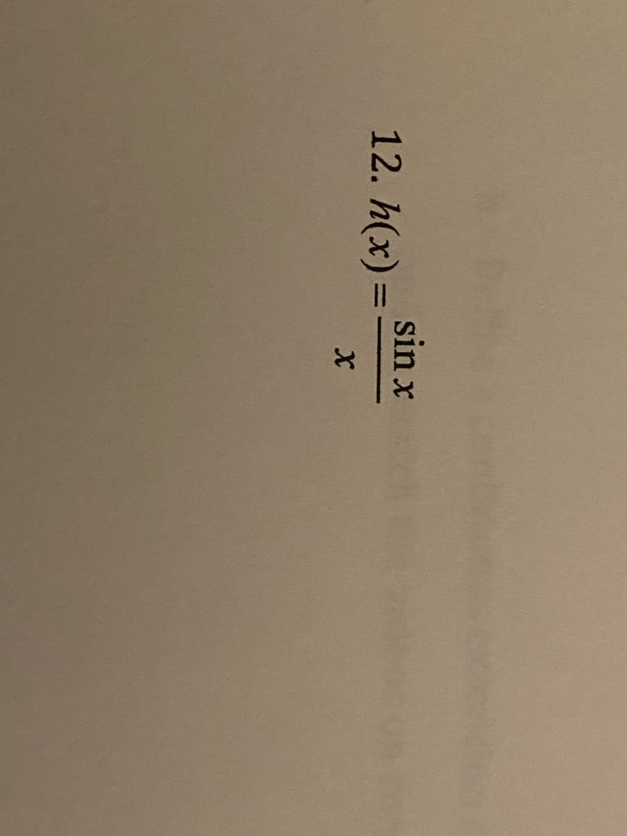 12. h(x) =
sin x
X