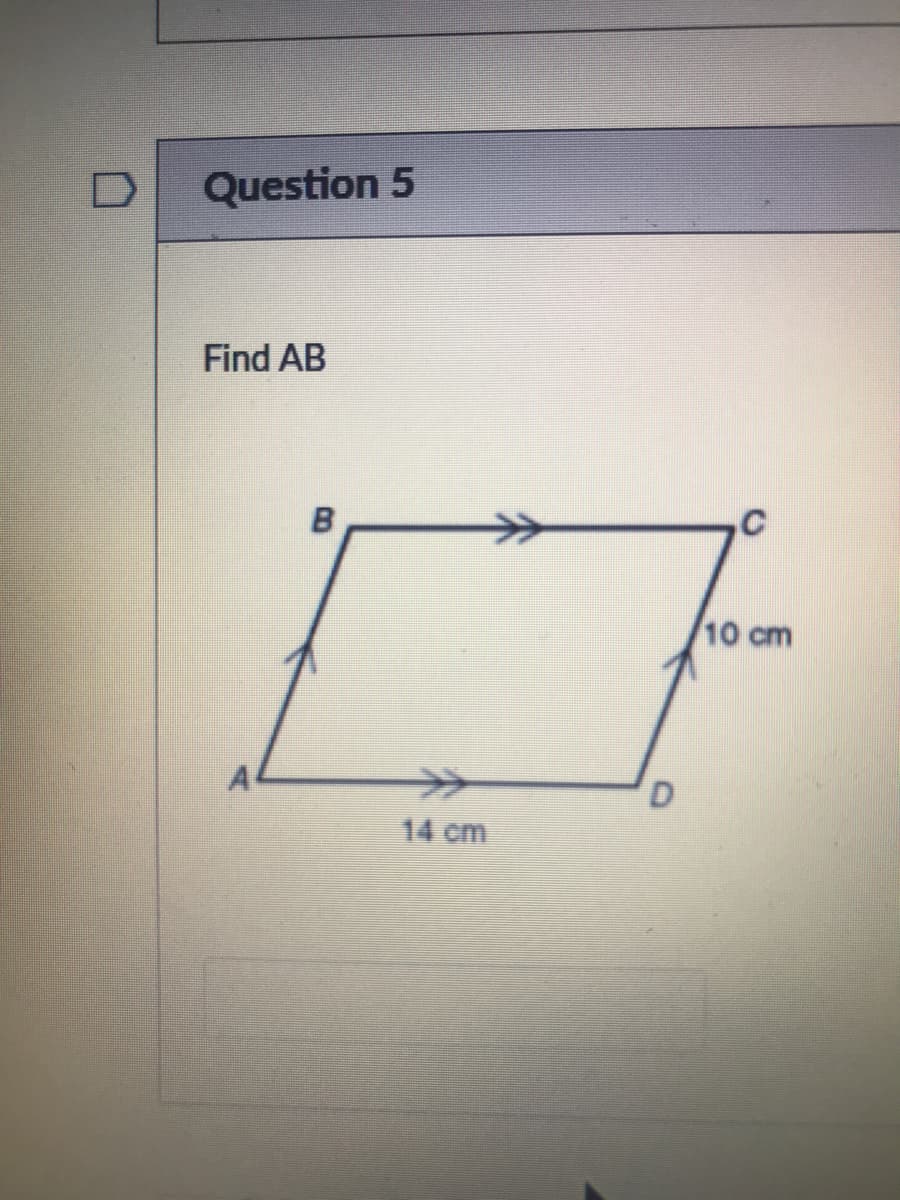 Question 5
Find AB
.C
10 cm
14 cm
