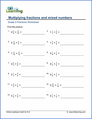 KS
Learnng
Multiplying fractions and mixed numbers
Grade 5 Fractions Worksheet
Find the product.
3 * =
2 1; *-
1.
10
2 * =
1 * -
5.
6.
1. 3-
* 3 * =
10.
11.
12.
12
2 *
14,
13 3 * =
Online reading & math for K-5
O www.kSlearming.com
3.
of
