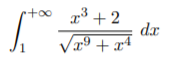 •+0o r³ + 2
dr
V9 + r4
r+∞
