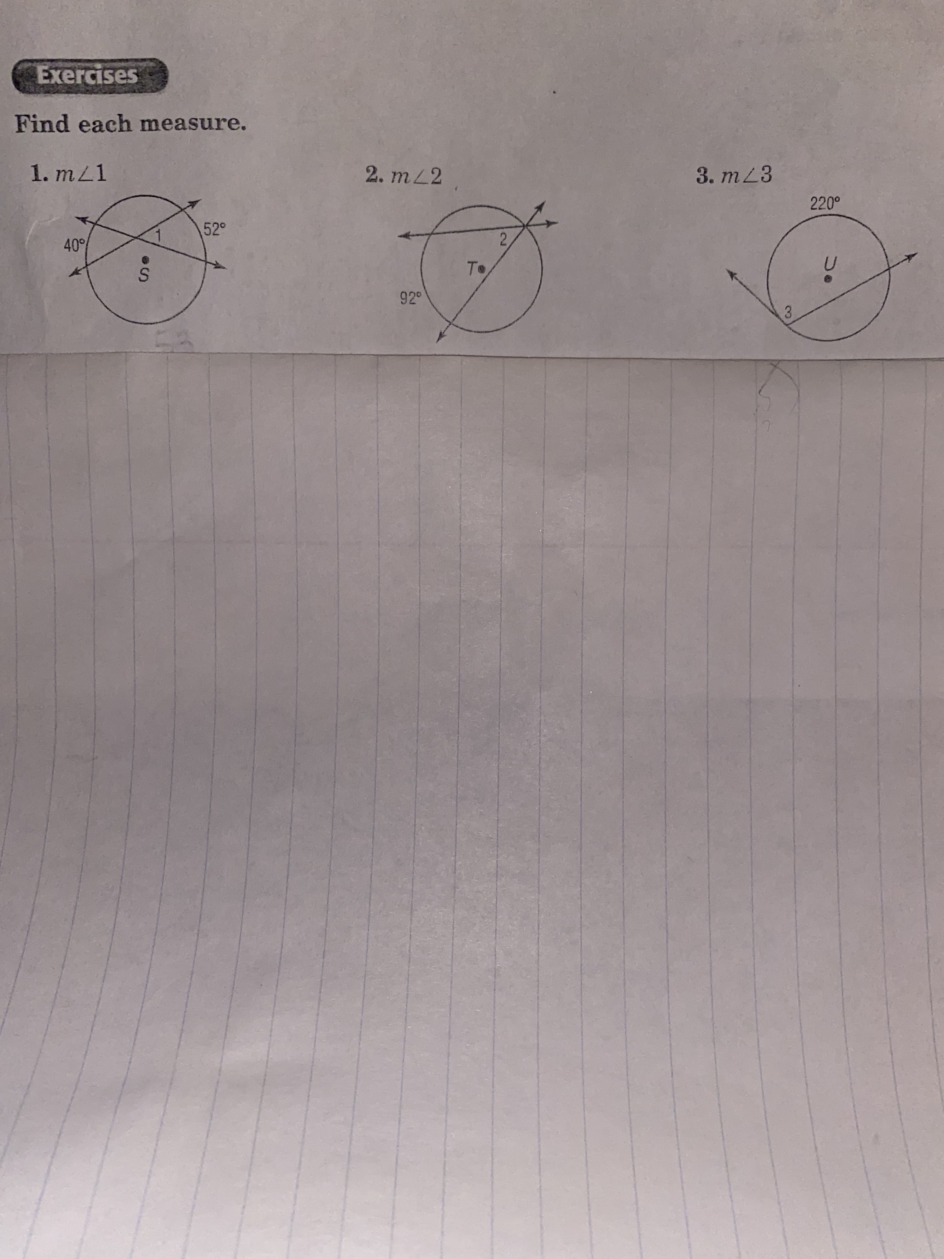 Exercises
Find each measure.
1. mL1
2. mL2
3. mL3
220°
52°
2.
92°
3.
