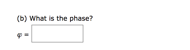 (b) What is the phase?
II
