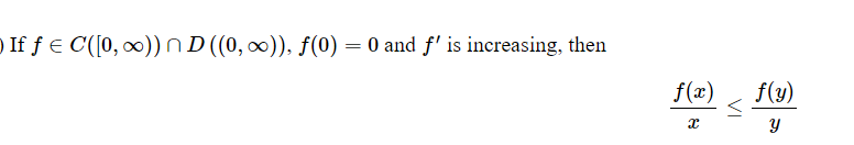 ) If ƒ = C([0, ∞)) n D ((0, ∞)), f(0) = 0 and ƒ' is increasing, then
f(x) f(y)
X
Y
VI